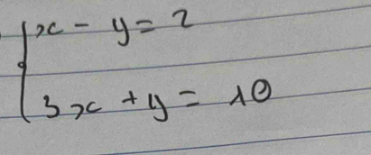 beginarrayl x-y=2 3x+y=10endarray.