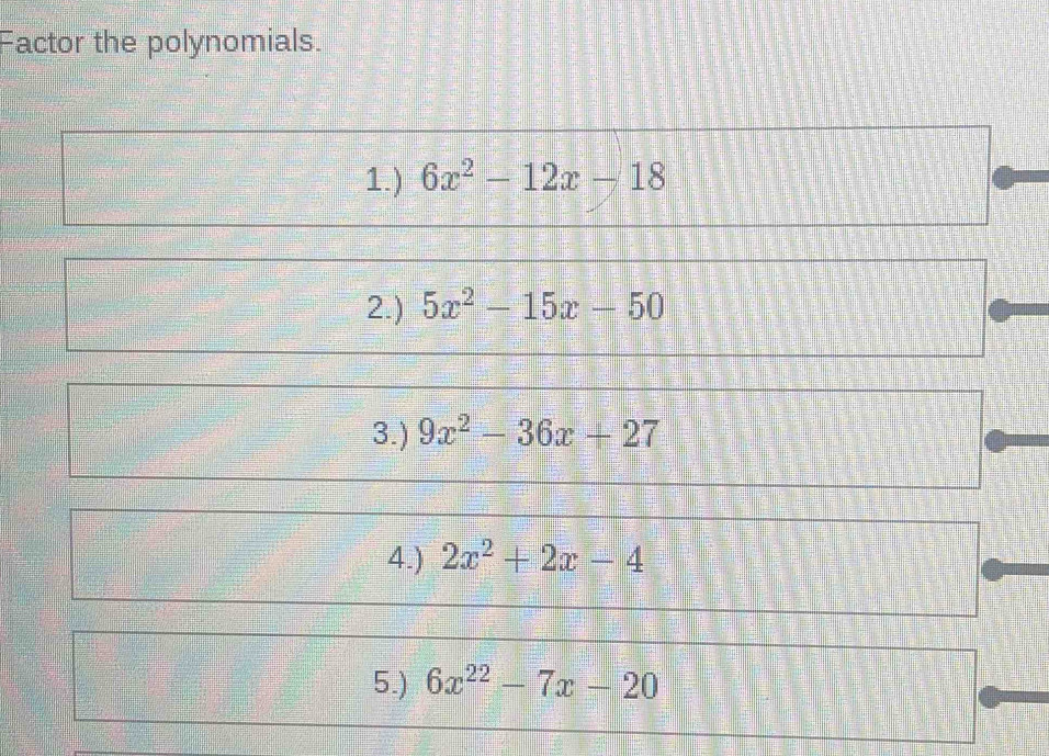 Factor the polynomials.