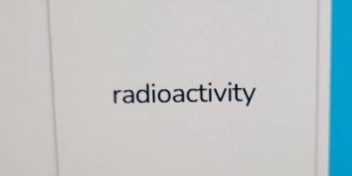 radioactivity