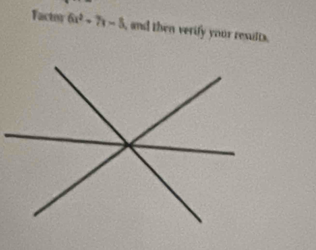 Factor 6x^2-7x-8 , and then verify your results.