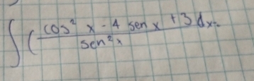 ∈t ( (cos^2x-4sin x+3)/sec^2x dx=