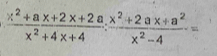  (x^2+ax+2x+2a)/x^2+4x+4 : (x^2+2ax+a^2)/x^2-4 =