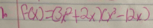 f(x)=(3x^2+2x)(x^3-12x)