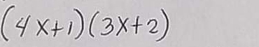 (4x+1)(3x+2)