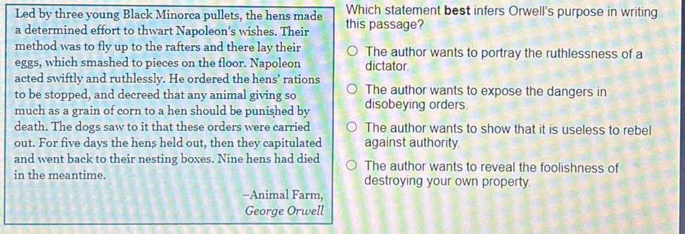Solved: Which statement best infers Orwell's purpose in writing Led by ...