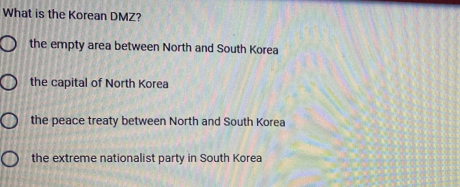 Solved: What is the Korean DMZ? the empty area between North and South ...