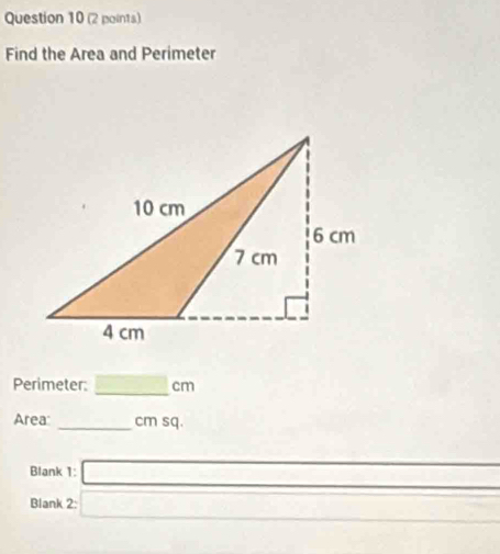 Find the Area and Perimeter 
Perimeter: □ cm _ 
Area: _ cm sq. 
Blank 1: _  
Blank 2: □