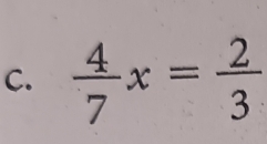  4/7 x= 2/3 