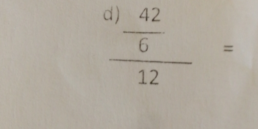 beginarrayr 1) 42/6 12=