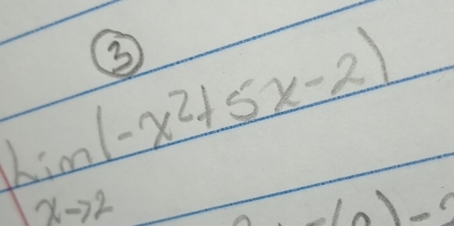 3
lim _xto 2(-x^2+5x-2) □