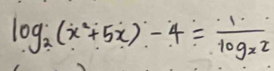 log _2(x^2+5x)-4=frac 1log _x2