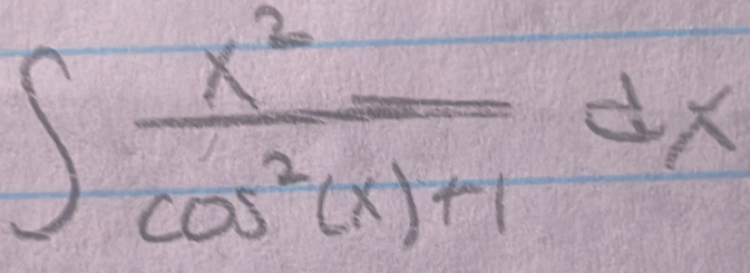 ∈t  x^2/cos^2(x)+1 dx