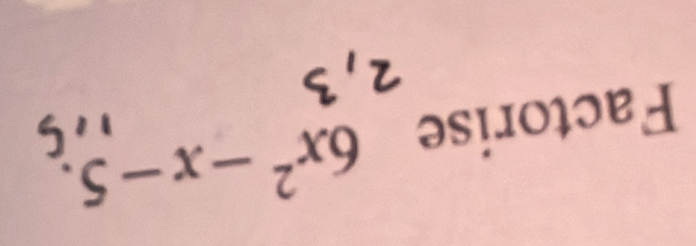 Factorise 6x^2-x-5.