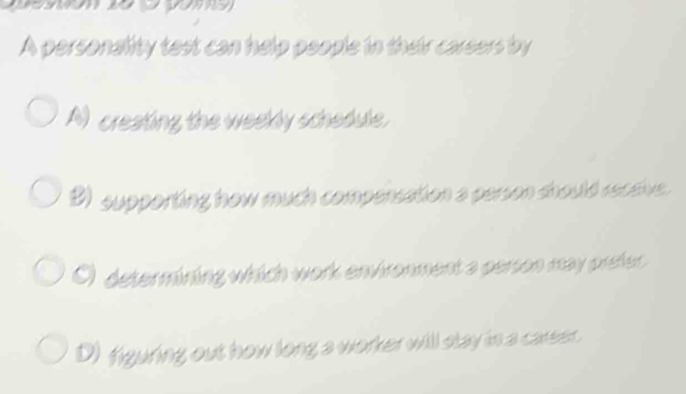 Solved: A personality test can help people in their carsers by A ...
