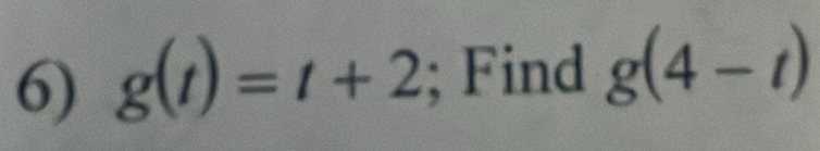 g(t)=t+2; Find g(4-t)