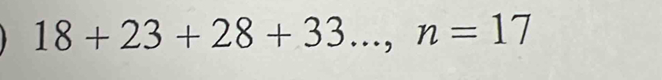 18+23+28+33..., n=17