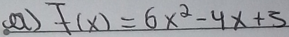 F(x)=6x^2-4x+3