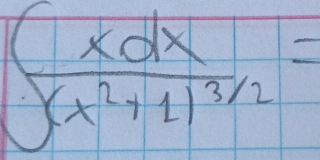  xdx/(x^2+11^(3/2) =