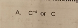 C^(+4) or C