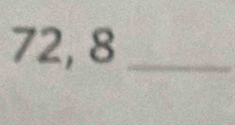 72, 8 _