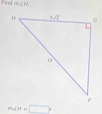 Find m∠ H.
m∠ H=□°