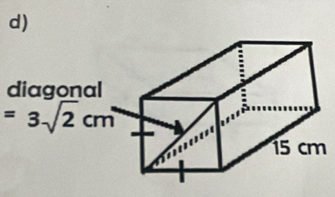 diagonal
=3sqrt(2)cm
15 cm