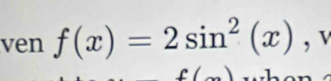 ven f(x)=2sin^2(x) , v