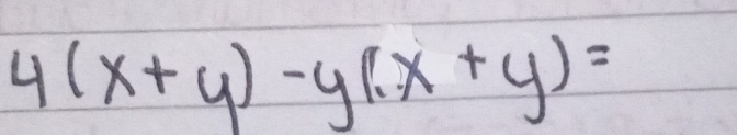 4(x+y)-y(x+y)=