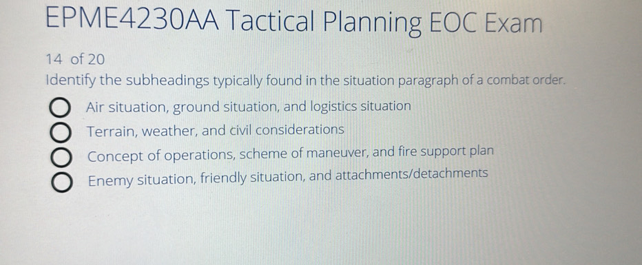 Solved: EPME4230AA Tactical Planning EOC Exam 14 of 20 Identify the ...