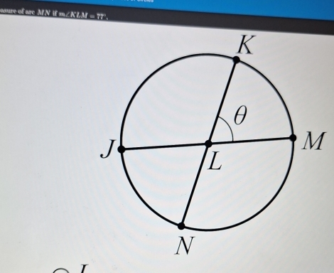 asure of are MN if m∠KLM = 77°. 
I