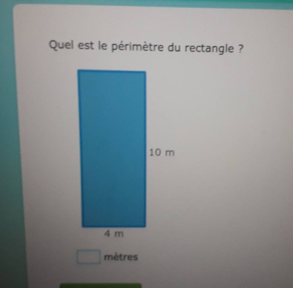 Quel est le périmètre du rectangle ?
mètres