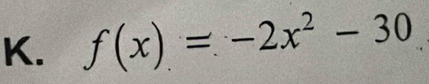 f(x)=-2x^2-30