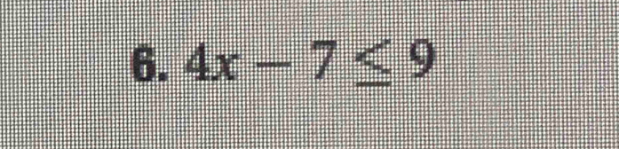 4x-7≤ 9