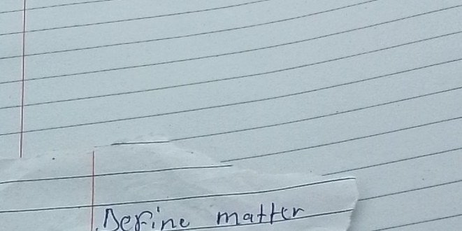 Derine matter