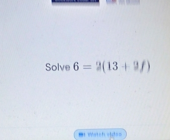 Solve 6=2(13+y(13
Watch vịợao