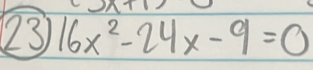 23 16x^2-24x-9=0