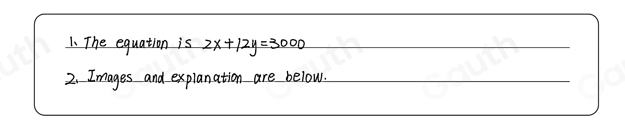 1、 The equation is 2x+12y=3000
2. Images and expianation are below.