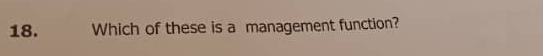 Which of these is a management function?