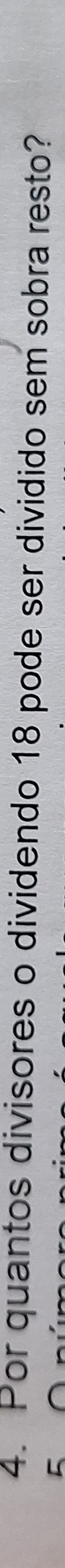 Por quantos divisores o dividendo 18 pode ser dividido sem sobra resto?