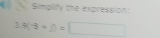 Simpilify the expression:
3.9(-8+1)=□