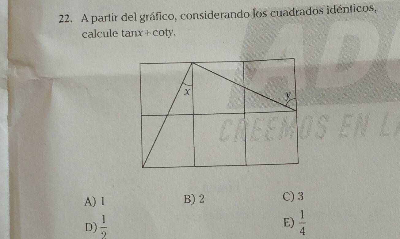 A partir del gráfico, considerando los cuadrados idénticos,
calcule tanx+coty.
A) 1 B) 2 C) 3
D)  1/2 
E)  1/4 