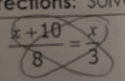 éc os : s i
 (x+10)/8 = x/3 