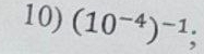 (10^(-4))^-1