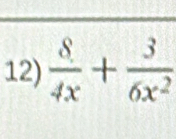  8/4x + 3/6x^2 