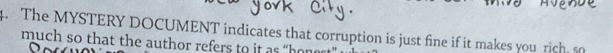 The MYSTERY DOCUMENT indicates that corruption is just fine if it makes you rich, so 
much so that the author refers to it as “h