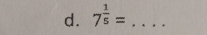 7^(frac 1)5= _ 