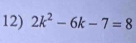 2k^2-6k-7=8