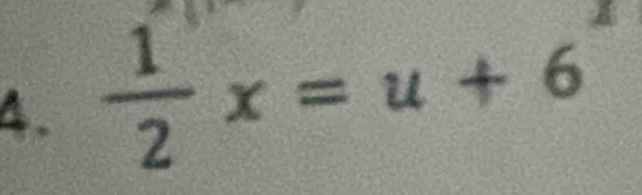  1/2 x=u+6