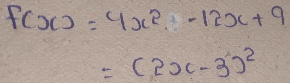 f(x)=4x^2-12x+9
=(2x-3)^2