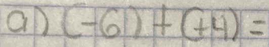 an (-6)+(+4)=